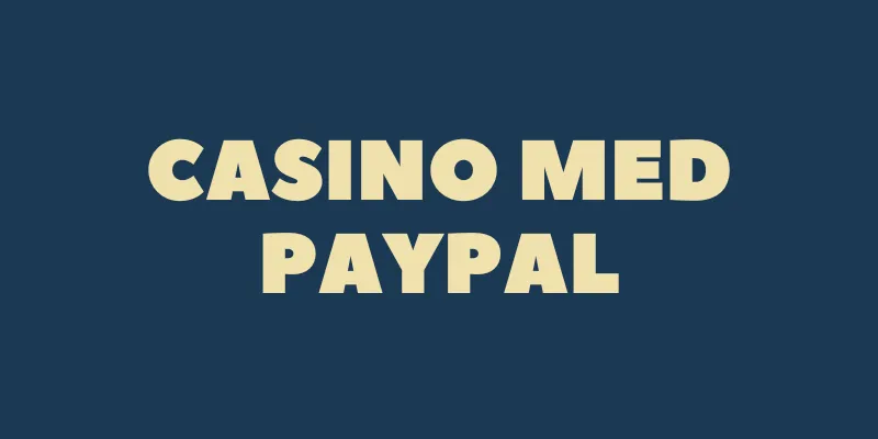 Casino utan svensk licens PayPal