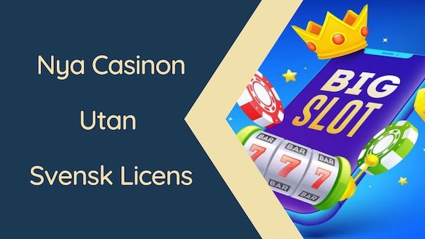 Nya Casinon Utan Licens