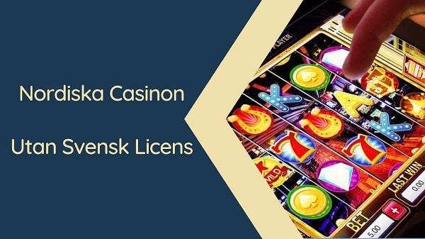 nya nordiska casinon utan svensk licens